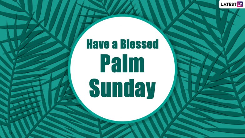 Palm Sunday 2021 Messages and Holy Week Quotes on Twitter: Netizens Share Passion Sunday Sayings to Observe Spiritual Holy Week Virtually