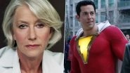 Shazam: Fury Of The Gods - Helen Mirren Joins Zachary Levi's DC Film as Villain