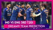 India vs England Dream11 Team Prediction, 3rd T20I 2021: Tips To Pick Best Playing XI