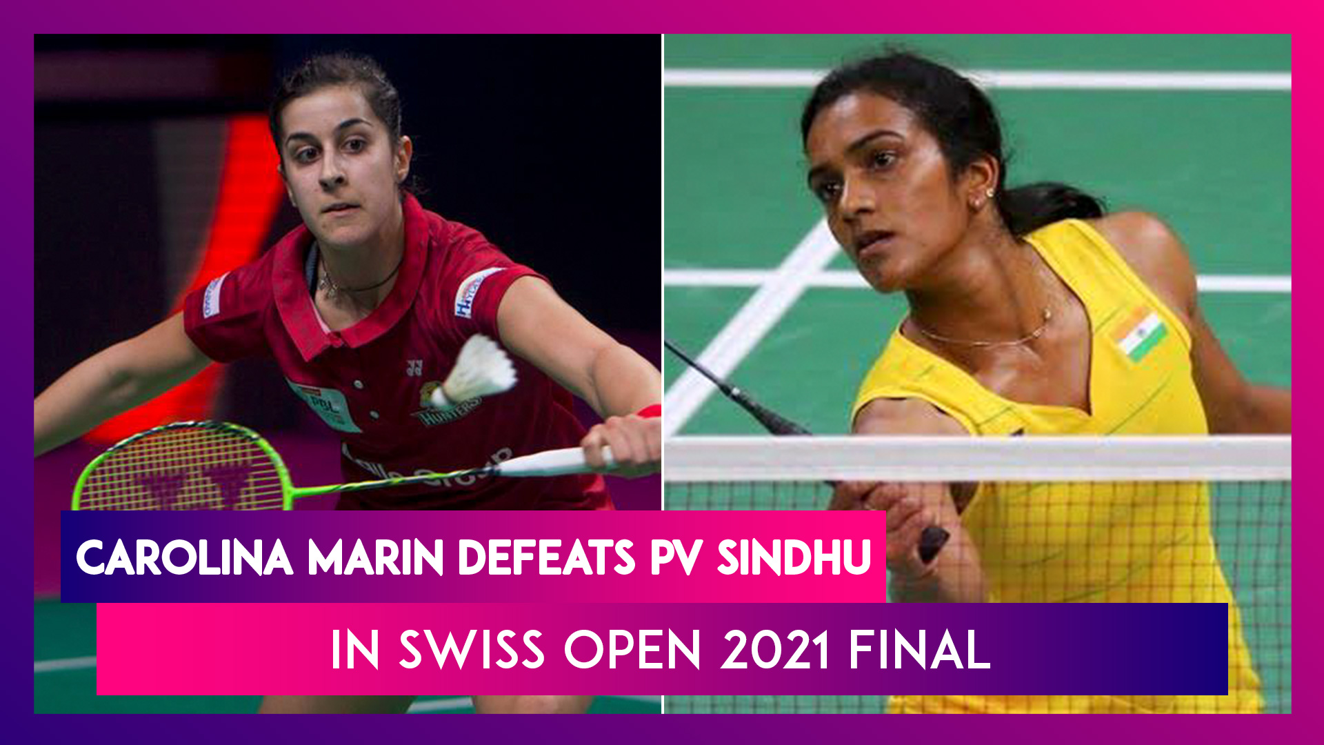 Carolina Marin Defeats PV Sindhu To Win Swiss Open 2021 📹 Watch Videos From LatestLY