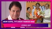 Arun Govil, TV's Most Famous Ram Joins BJP, Says, &lsquo;Mamata Banerjee's Irritation With Jai Shri Ram Was A Trigger Point&rsquo;
