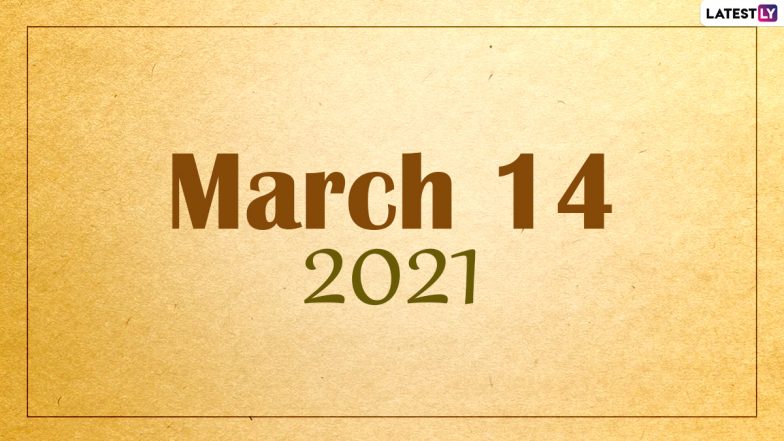 March 14, 2021: Which Day Is Today? Know Holidays, Festivals and Events Falling On Today's Calendar Date