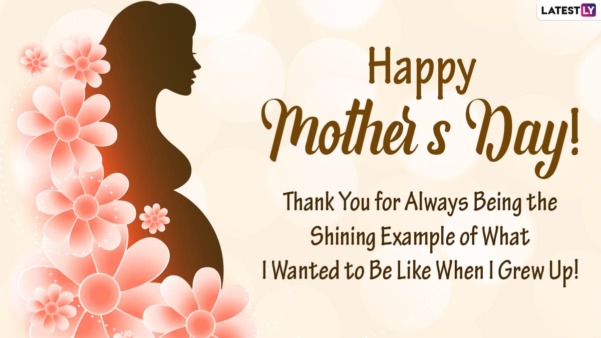 Happy Mother's Day 2021 Wishes, WhatsApp Messages & HD Images: Motherhood  Quotes, Facebook Status, Signal Photos and Telegram Cute GIFs to Celebrate  Amazing Moms