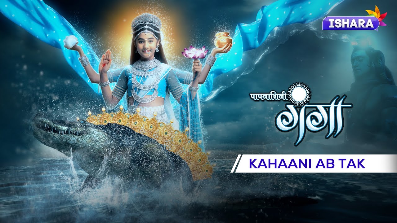 Paapnaashini Ganga Episodes Recap: Watch Story of ‘Ganga’ From First Episode on Official YouTube Channel of Ishara