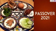 When Is Passover 2021? Know Pesach Dates, History, Significance and Traditions to Celebrate the Jewish Holiday