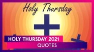 Maundy Thursday 2021 Thoughts, WhatsApp Messages, HD Images and Quotes To Honour the Holy Day