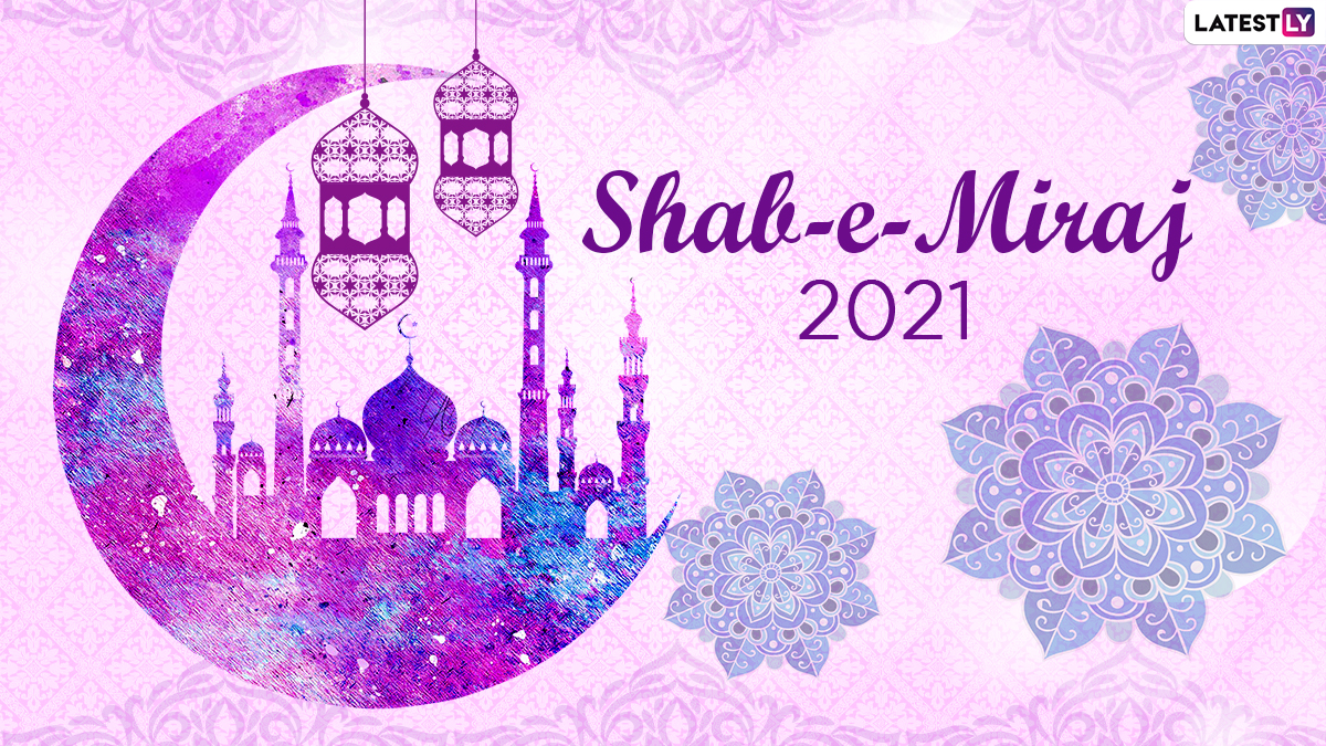 Shab-e-Miraj Mubarak 2021 Messages and HD Images: Netizens Flood ...