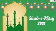Shab-e-Miraj Mubarak 2021 Images, Quotes and Status: WhatsApp Messages, Lailat al-Miraj Wishes, Greetings and HD Pics to Send to Family and Friends