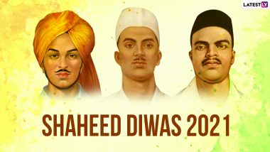 Shaheed Diwas 2021 Date and History: Significance of Martyrs’ Day to Commemorate Death Anniversary of Freedom Fighters Bhagat Singh, Sukhdev Thapar and Shivaram Rajguru