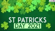 St. Patrick's Day 2021: Date, Significance, Celebrations and History Behind the Christian Feast