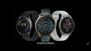 OnePlus Watch With 46mm Circular Dial & AMOLED Display Launched; Priced In India at Rs 16,999