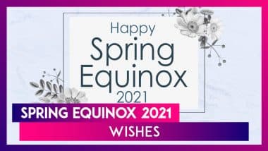 Spring Equinox 2021 Wishes: Beautiful Greetings and Messages to Send On the First Day of Spring