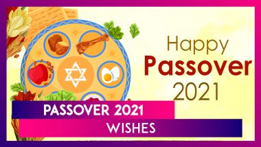 Passover 2021 Wishes: Chag Pesach Samech Messages & Greetings to Celebrate the Jewish Holiday