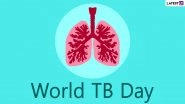 World TB Day 2021 Date, Theme and Significance: What Is Tuberculosis? Know More About Its Causes, Symptoms and Treatment Methods