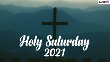 Holy Saturday 2021 Quotes and WhatsApp Stickers: Holy Week Sayings, Facebook HD Images, Signal Messages and Telegram Photos to Share Ahead of Easter