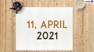 April 11, 2021: Which Day Is Today? Know Holidays, Festivals and Events Falling on Today&rsquo;s Calendar Date