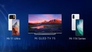Xiaomi Mi 11 Ultra, Mi 11X Series & Mi QLED TV 75 Launching Today in India, Watch LIVE Streaming Here