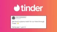 Plasma Match on Tinder? Twitter User Claims To Find 'A Covid Recovered Dude' on the Dating App After a Friend Put the Requirements on Her Bio!