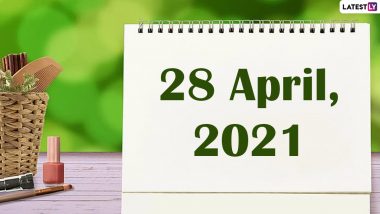 April 28, 2021: Which Day Is Today? Know Holidays, Festivals and Events Falling on Today’s Calendar Date