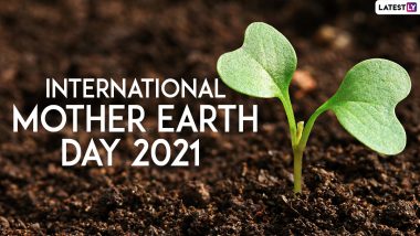 International Mother Earth Day 2021 Images and HD Wallpapers for Free Download Online: WhatsApp Stickers, Earth Day Facebook Messages, Save Nature Signal Quotes and Telegram Wishes to Celebrate Mother Earth