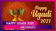 Happy Ugadi 2021 Messages, Greetings & Gudi Padwa Wishes to Celebrate New Year