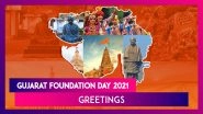 Gujarat Foundation Day 2021 Greetings: Send 'Happy Gujarat Day' With Wishes to Celebrate the State