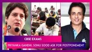 CBSE Exams: Priyanka Gandhi, Sonu Sood Ask For Postponement As Covid-19 Cases Surge