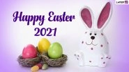Happy Easter 2021 Messages & Resurrection Sunday HD Images: Send Easter Sunday Wishes, GIFs, Telegram Greetings & Jesus Christ Photos to Celebrate the Holiday