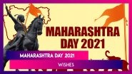 Maharashtra Day 2021 Wishes: Messages, Greetings & Images to Celebrate the State Formation Day