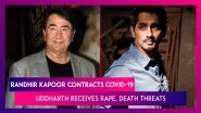 Randhir Kapoor Contracts COVID-19, Moved To ICU; Siddharth&rsquo;s Mobile Number Leaked, Receives Rape, Death Threats