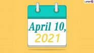 April 10, 2021: Which Day Is Today? Know Holidays, Festivals and Events Falling on Today&rsquo;s Calendar Date