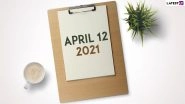 April 12, 2021: Which Day Is Today? Know Holidays, Festivals and Events Falling on Today&rsquo;s Calendar Date