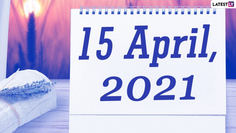 April 15, 2021: Which Day Is Today? Know Holidays, Festivals and Events Falling on Today’s Calendar Date