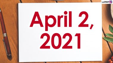 April 2, 2021: Which Day Is Today? Know Holidays, Festivals and Events Falling on Today’s Calendar Date