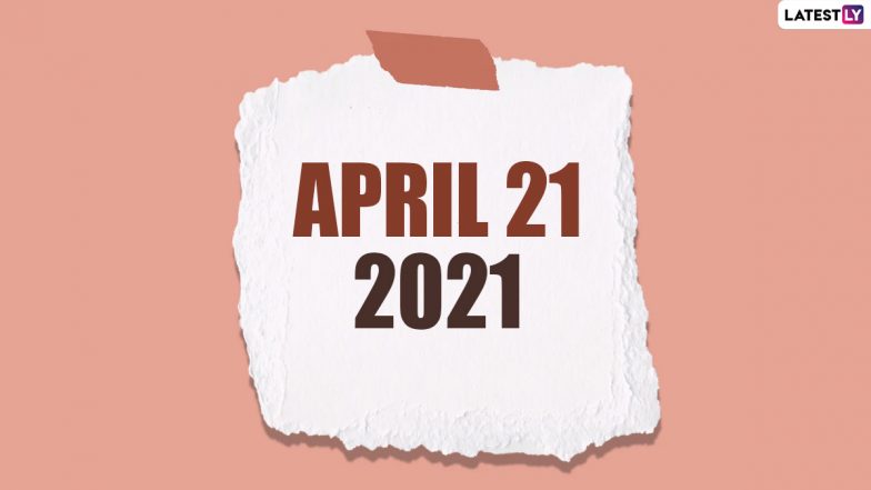 April 21, 2021: Which Day Is Today? Know Holidays, Festivals and Events Falling on Today’s Calendar Date