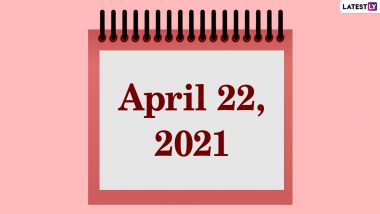 April 22, 2021: Which Day Is Today? Know Holidays, Festivals and Events Falling on Today’s Calendar Date