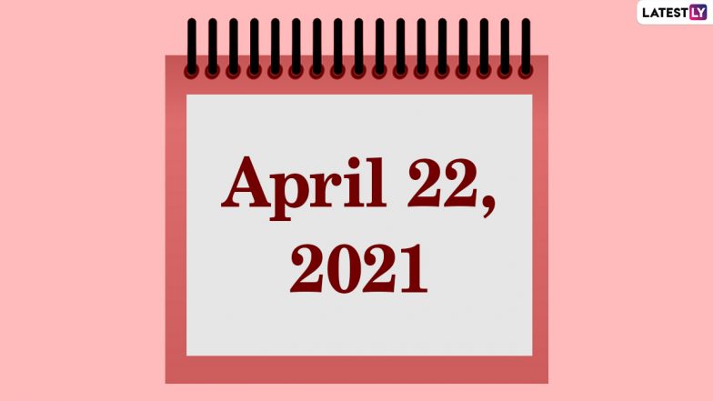 April 22, 2021: Which Day Is Today? Know Holidays, Festivals and Events Falling on Today’s Calendar Date