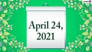 April 24, 2021: Which Day Is Today? Know Holidays, Festivals and Events Falling on Today&rsquo;s Calendar Date