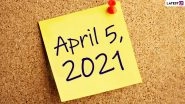 April 5, 2021: Which Day Is Today? Know Holidays, Festivals and Events Falling on Today&rsquo;s Calendar Date