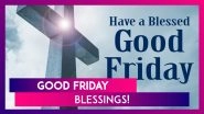 Good Friday 2021 Messages: Send Quotes and Holy Week Sayings to Honour the Crucifixion of Jesus