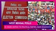 West Bengal Polls: EC Issues Notice To Political Parties, Bans Roadshow Post Calcutta HC Order
