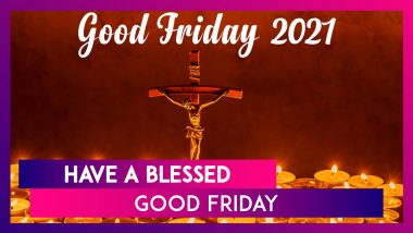 Good Friday 2021 Quotes, Messages and Sayings to Send Your Loved Ones During Holy Week