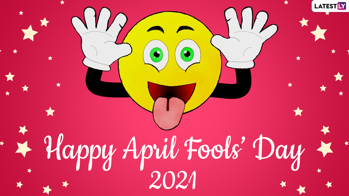 April Fools' Day 2021 Funny Wishes & Jokes: Send April 1 HD Images,  Greetings, Hilarious Telegram Pics & Signal Messages to Celebrate the Fun  Day | 🙏🏻 LatestLY