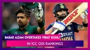 ICC Men&rsquo;s ODI Latest Players Rankings: Babar Azam Ends Virat Kohli&rsquo;s Reign At Top