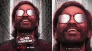 Jagame Thandhiram: Dhanush&rsquo;s Film to Arrive on Netflix in June