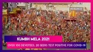 Kumbh Mela 2021: Over 100 Devotees, 20 Seers Test Positive For COVID-19