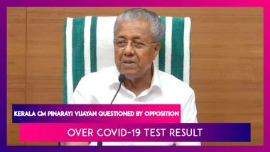 Kerala CM Pinarayi Vijayan Questioned By Opposition Over Covid-19 Test Result