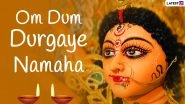 Chaitra Navratri 2021 Wishes, Greetings & Quotes: From 'Om Dum Durgaye Namaha' to 'Ya Devi Sarva Bhuteshu...' Nav Durga Mantras to Send as 'Happy Navaratri' Messages and Chant for Good Luck, Wealth & Happiness