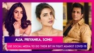 Alia Bhatt, Priyanka Chopra, Sonu Sood, Shahid Kapoor Use Social Media To Do Their Bit In The Fight Against Covid-19