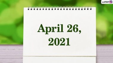 April 26, 2021: Which Day Is Today? Know Holidays, Festivals and Events Falling on Today’s Calendar Date